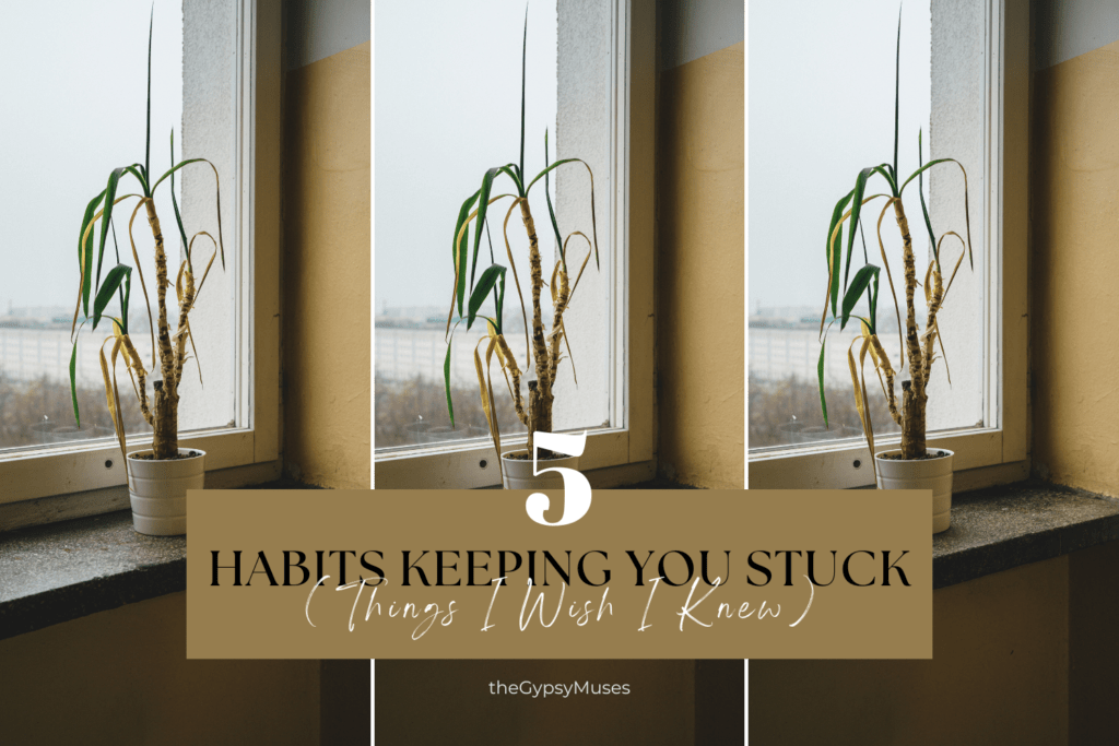 5 Habits Keeping You Stuck